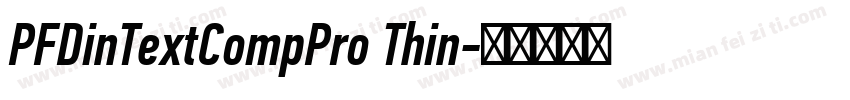 PFDinTextCompPro Thin字体转换
